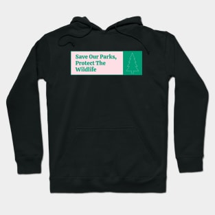 Save Our Parks - Protect The Wildlife Hoodie